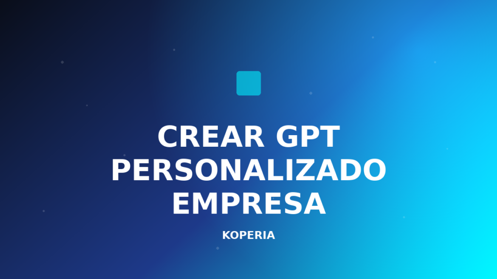 crear GPT personalizado empresa