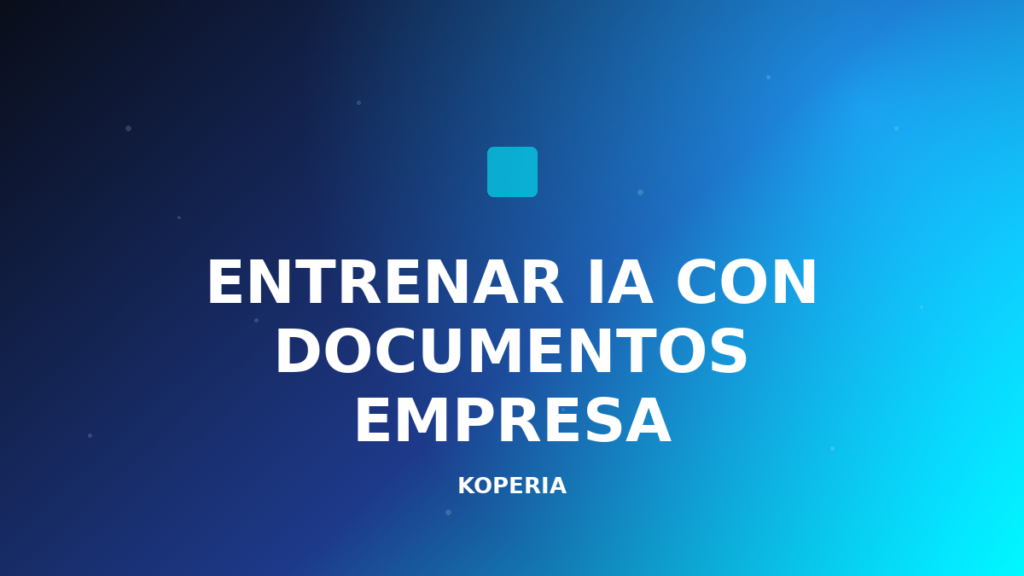 entrenar IA con documentos empresa