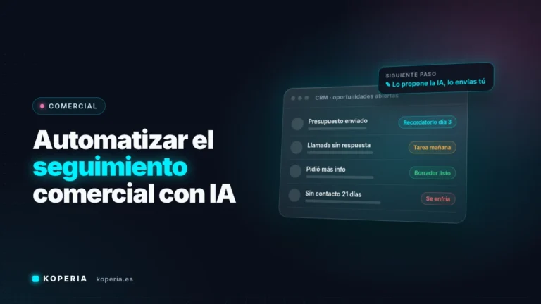Automatizar el seguimiento comercial con IA: recordatorios y borradores para cada oportunidad